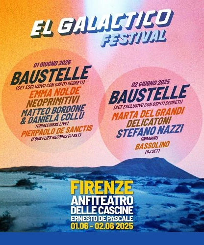 Baustelle - El Galactico Festival – Firenze (1 e 2 giugno 2025)