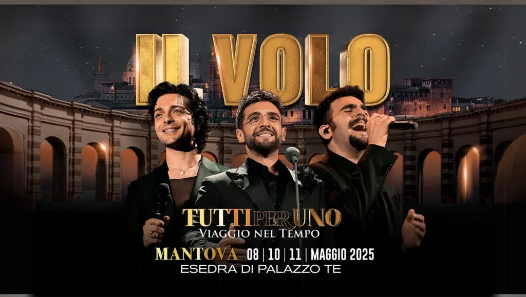 Il Volo in concerto - Tutti per Uno Viaggio nel Tempo - Mantova 2025