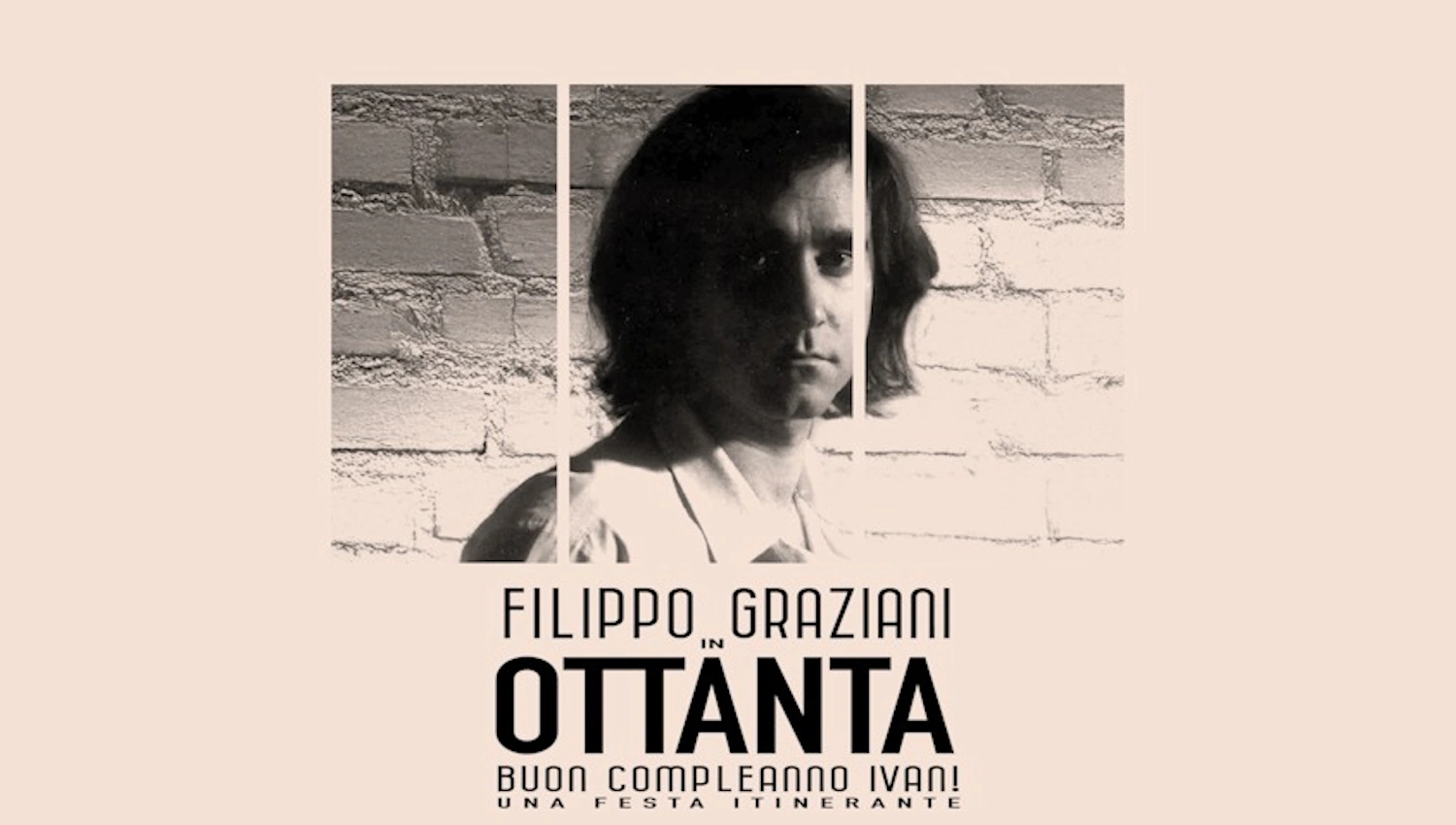 Filippo Graziani in concerto: Da, info e biglietti - Ottanta Buon Compleanno IVAN
