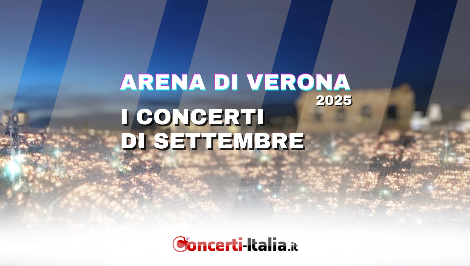 Concerti all’Arena di Verona: i concerti di settembre da non perdere
