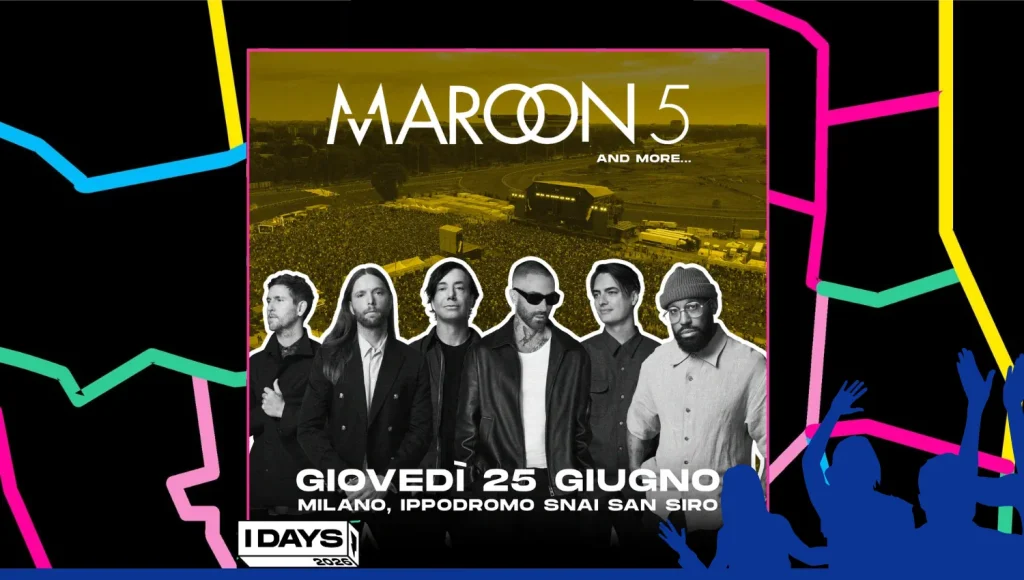 Maroon 5 in concerto a Milano - Data, info e biglietti IDAYS 2026
