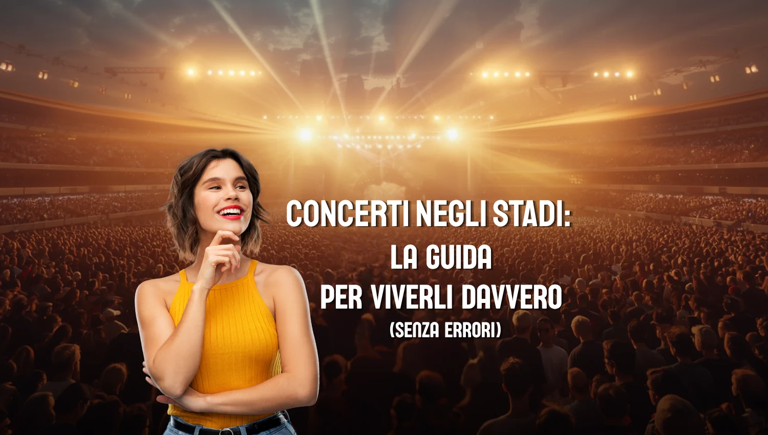 Concerti negli stadi: cosa portare e consigli utili