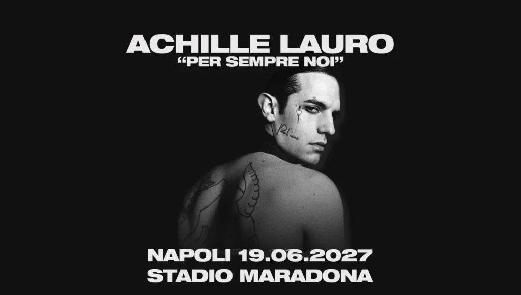 Achille Lauro in concerto a Napoli allo Stadio Maradona con Per Sempre Noi 2027 - Data, info e biglietti