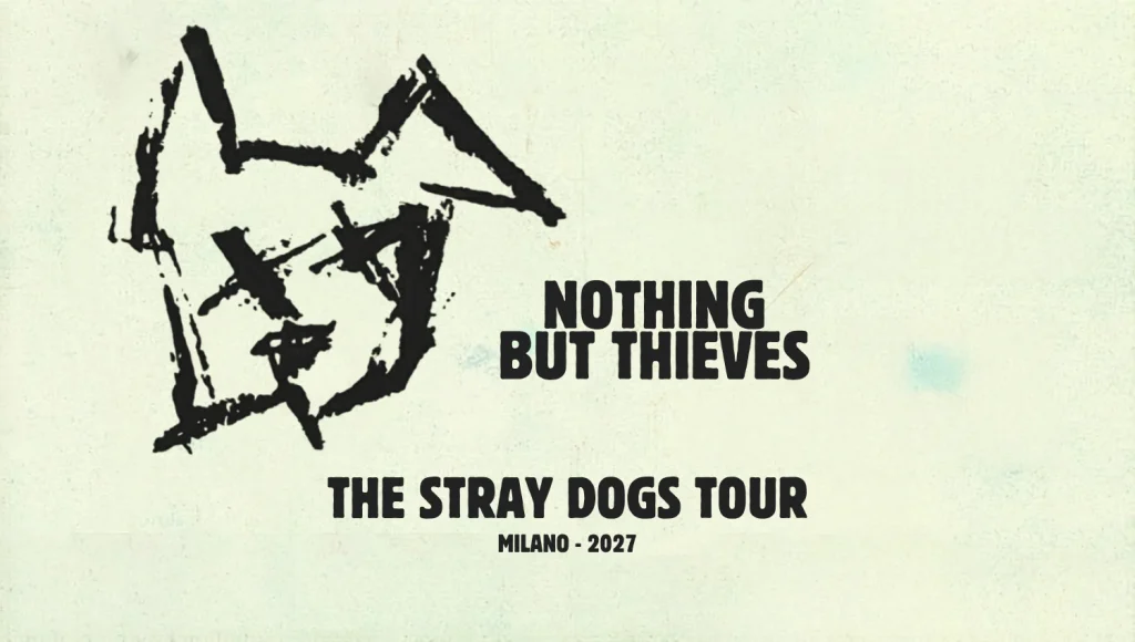 Nothing But Thieves in concerto a Milano con il loro tour The Stray Dogs Tour - Data, info e biglietti