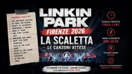 Scaletta Linkin Park Firenze 2026: le canzoni attese, la durata del concerto e cosa aspettarsi alla Visarno Arena