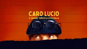 Caro Lucio: Il Grande Tributo a Lucio Dalla 2026-2027