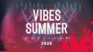 Vibes Summer Festival 2026