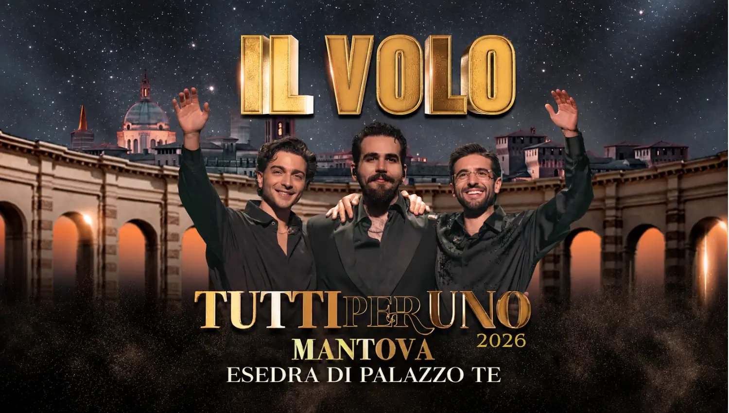 Il Volo in concerto con Tutti per Uno 2026 - Mantova Esedra di Palazzo TE
