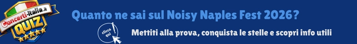 Quiz: Quanto ne sai su Noisy Naples Fest 2026?
